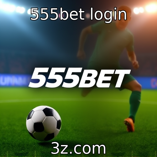 555bet login | O crescimento das apostas esportivas no mercado de jogos
